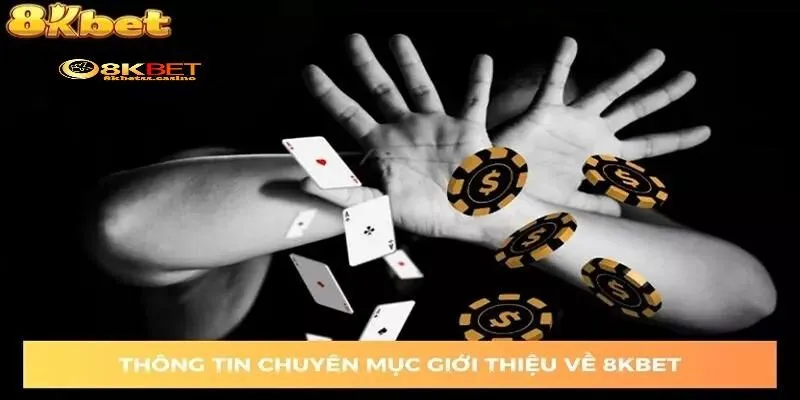 Giới thiệu 8KBET về kho game đổi thưởng cực chất