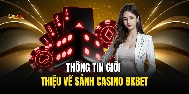 Giới thiệu Casino 8kbet